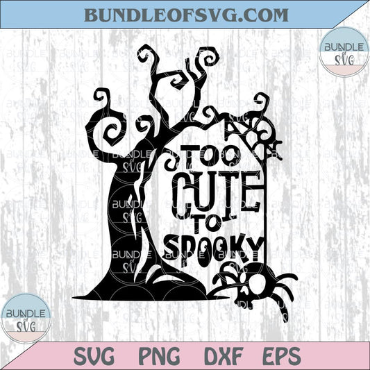 Too Cute To Spooky Svg Halloween Png Spooky Season Svg Cricut Dxf