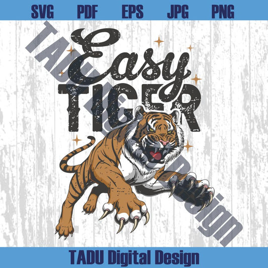 Trendy Png Easy Tiger Png Retro Funny Quote Png Humorous Svg