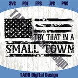 Try That In A Small Town Svg Country Music Png Western Svg Png