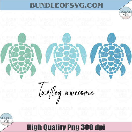 Turtley Awesome Svg Sea Turtle Ocean Svg Summer Beach Bum Svg