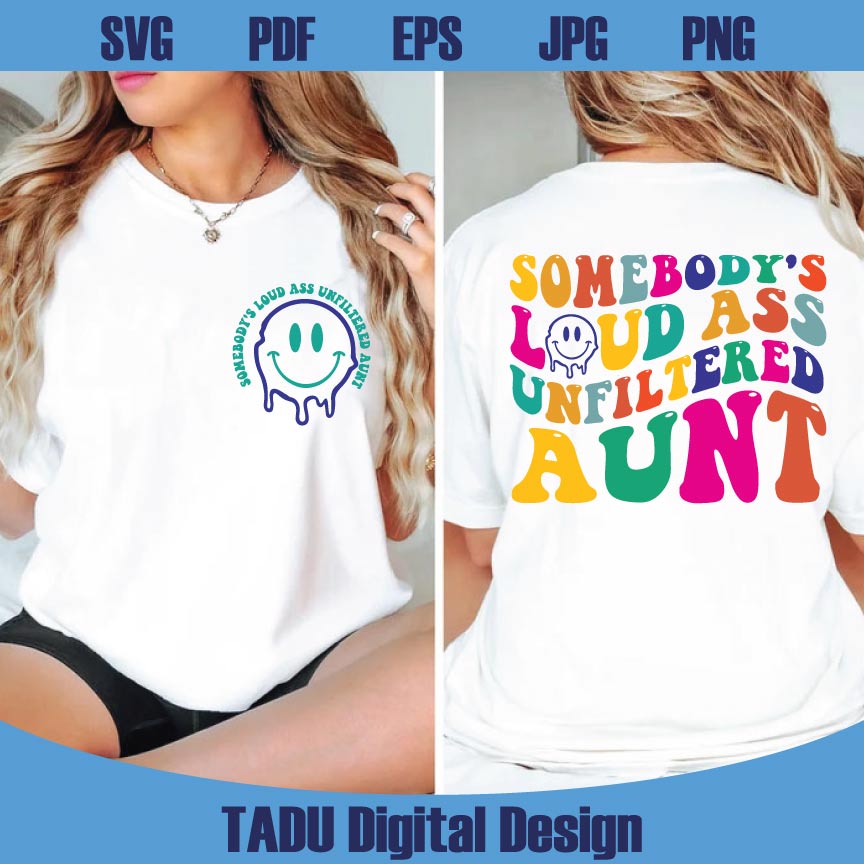 Somebody's Loud Ass Unfiltered Aunt Svg Trendy Funny Auntie Svg