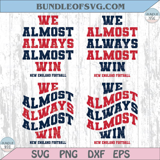 We Almost Always Almost Win New England Patriots Champion Svg