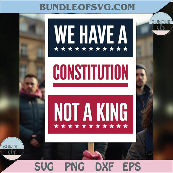 We Have a Constitution Svg Anti Trump Png No Kings Protest Poster