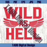 Wild as Hell Svg Wings Rock n Roll Png Western Country Music Svg