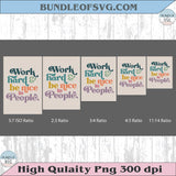 Work Hard Be Nice To People Png Motivational Svg Home Office Decor