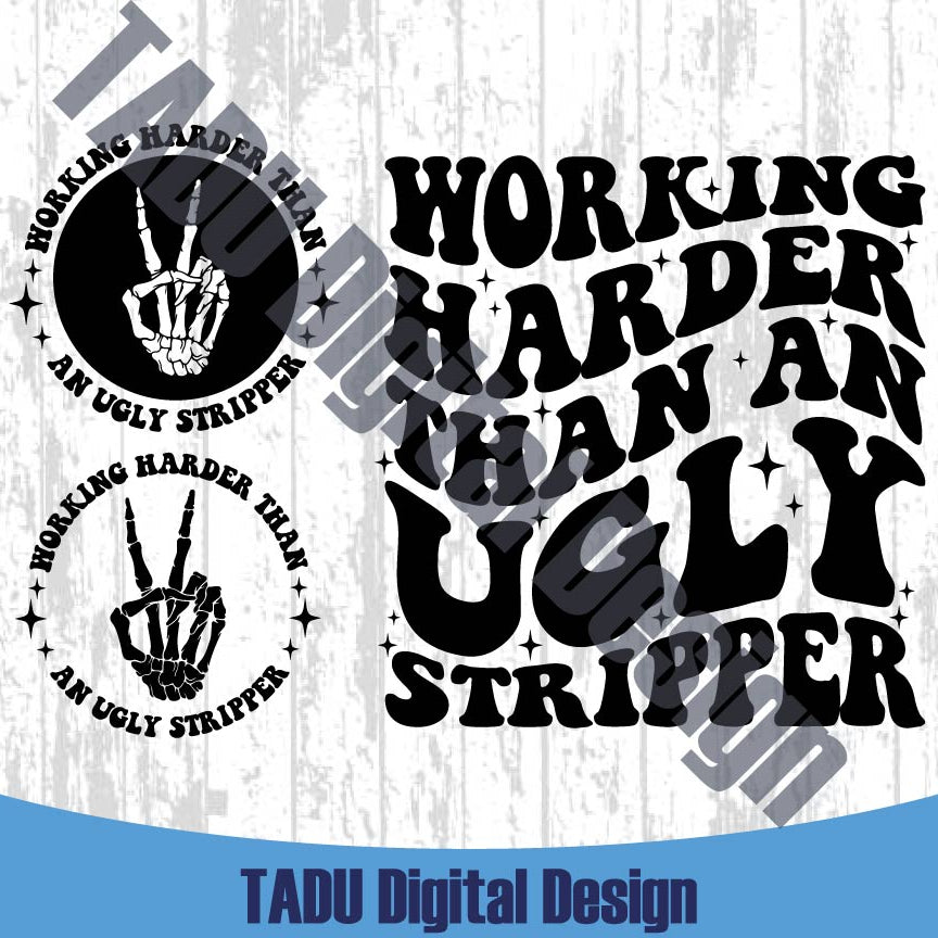 Working Harder than An Ugly Stripper Svg Adult Humor Svg Sarcastic