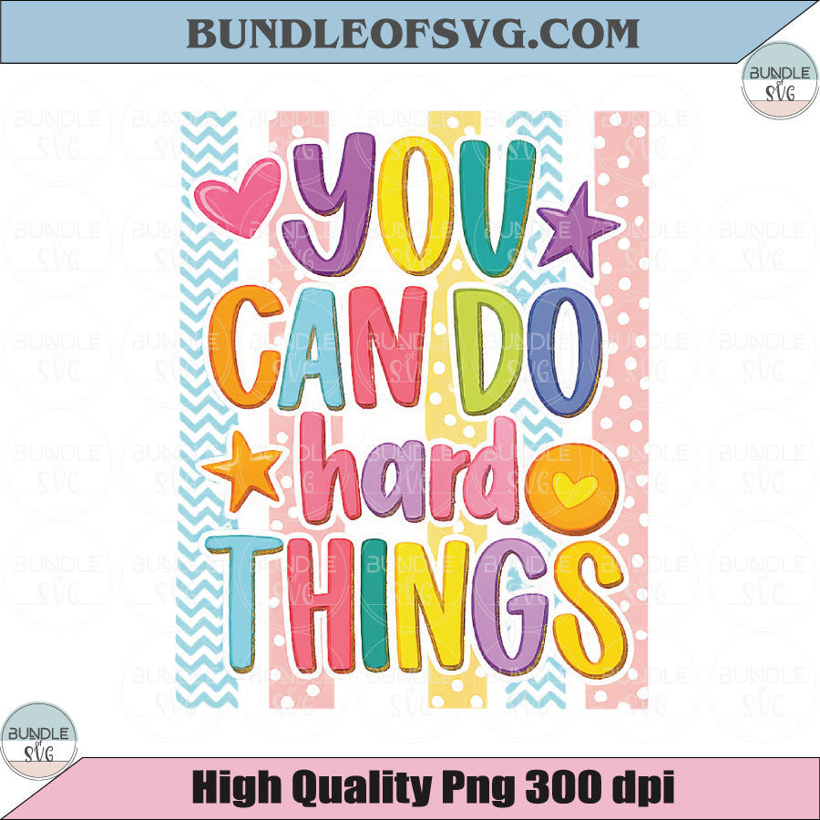 You Can Do Hard Things PNG Inspirational Quote Png Colorful