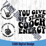 You Give Off Stank Cooch Energy Svg Adult Humor Png Sarcastic Svg