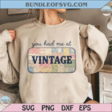You Had Me At Vintage Png Thrifting Faux Embroidery Spring Png