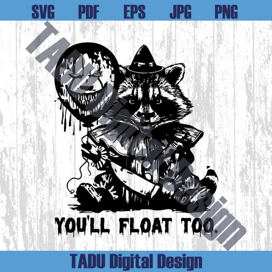 You'll Float Too Horror Raccoon Png Halloween Svg Spooky Season