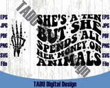 She's A Ten But She Spends All Her Mom's Money On Animals Svg Png