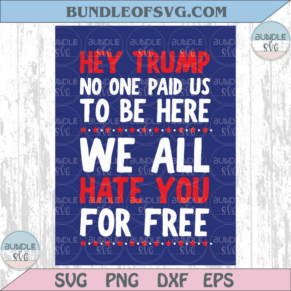 Hey Trump We All Hate You For Free Svg No Kings Png Protest Sign