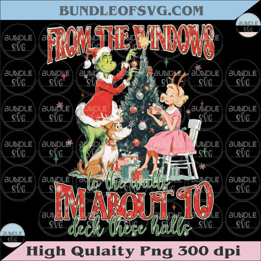 I'm About To Deck These Halls Png Grinch Funny Christmas Quote Png
