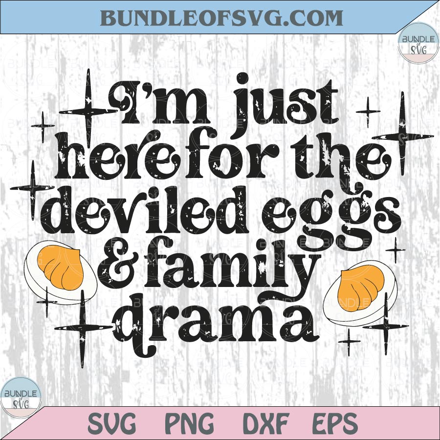 Thanksgiving Png I'm Just Here For The Deviled Eggs, Family Drama
