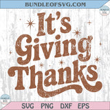 Its Giving Thanks Svg Vintage Funny Thanksgiving Svg Fall Png