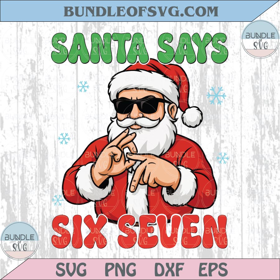 Bundle 6 7 Santa Png Funny Christmas Santa Saying Six Seven Png