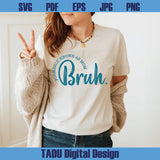 Bruh Formerly Known as Mom Png Mother's Day Svg Mama