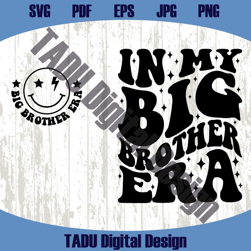 In My Big Brother Era Svg Big Bro Svg New Baby Png Big Brother Svg