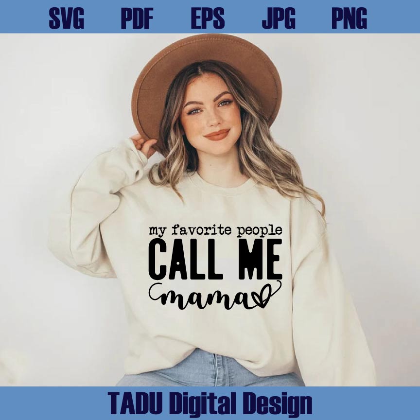 My Favorite People Call Me Mama Svg Funny Mother's Day Svg - BundleofSVG