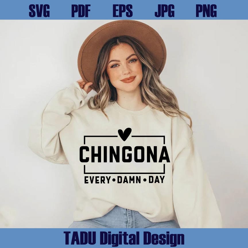Chingona Every Damn Day Svg Retro Chingona Svg Funny Spanish Png