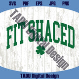 Fit Shaced Svg St Patricks Day Svg Shamrock Svg St Paddys Day Png