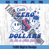 Costs Zero Dollars Be A Nice Person Png Motivational Svg Positive Svg
