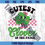 Cutest Clover in the Patch Png Cute Girl St Patricks Day Svg - BundleofSVG
