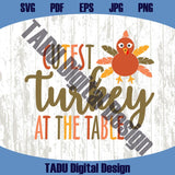 Cutest Turkey At The Table Svg Funny Thanksgiving Kids Svg Png