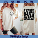 I Wanna Dance With Somebody Svg Dancing Svg Funny Dancer Png