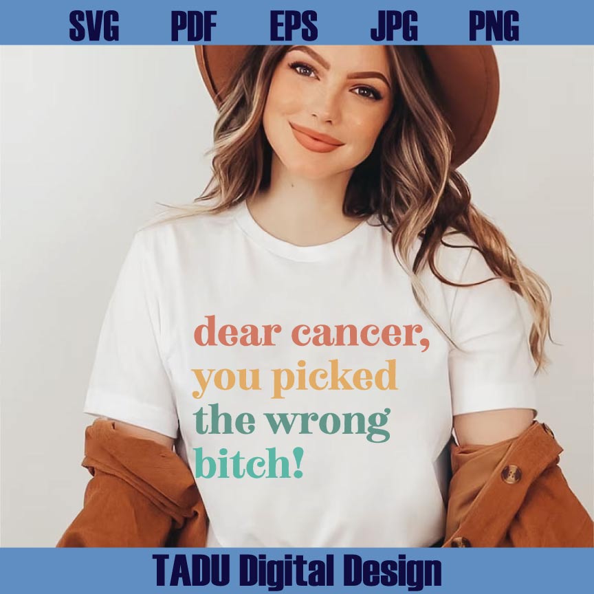 Dear Cancer You Picked The Wrong Bitch Svg Cancer Awareness Png
