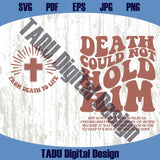 Death Could Not Hold Him Svg Easter Png Pocket Design Christian Png - BundleofSVG
