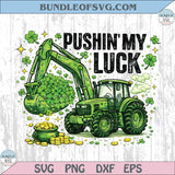 Pushin My Luck Png Excavator Construction St Patrick's Day Boy Png