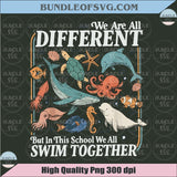 We Are All Different But In This School We All Swim Together Png