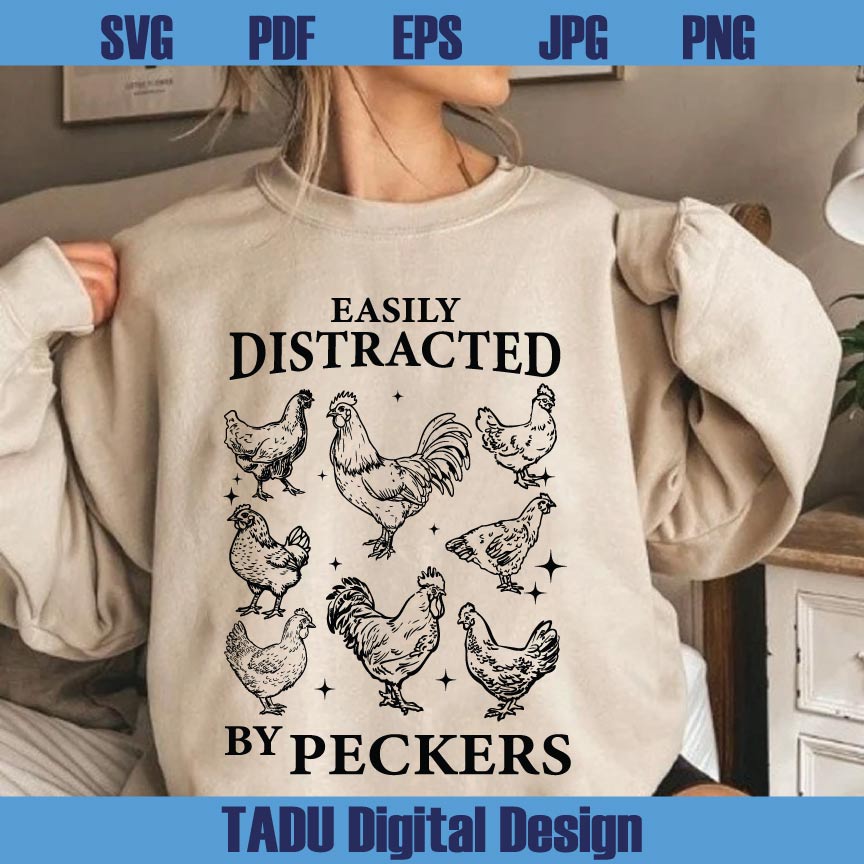 Easily Distracted By Peckers Svg Chicken Animal Lover Svg Farmer Png Svg Dxf Eps Files - BundleofSVG