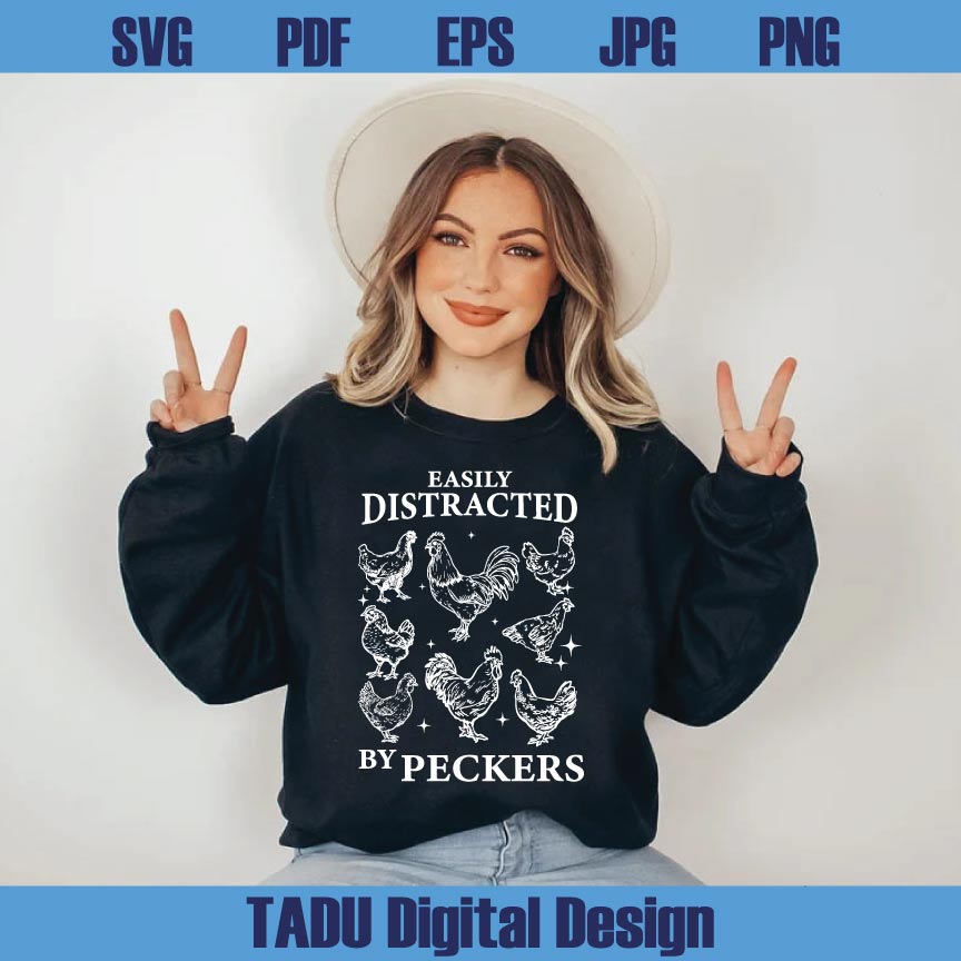 Easily Distracted By Peckers Svg Chicken Animal Lover Svg Farmer Png Svg Dxf Eps Files - BundleofSVG