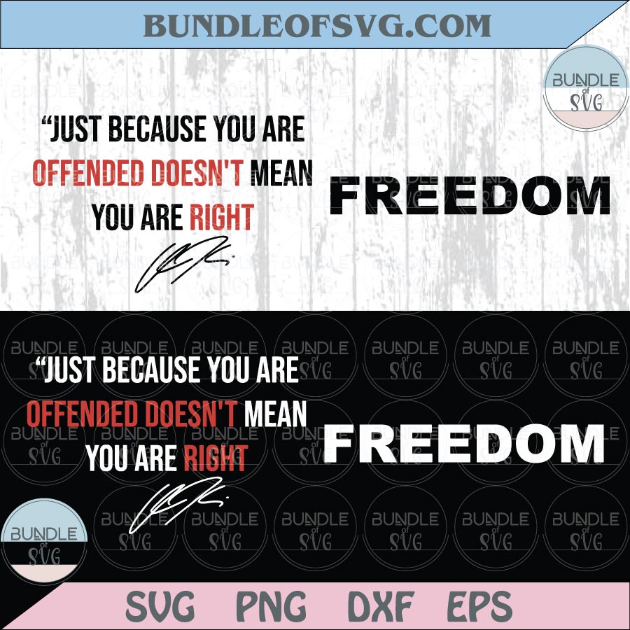 Freedom Just Because You’re Offended Doesn’t Mean You’re Right Svg