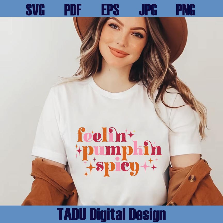 Feelin Pumpkin Spicy Svg Pumpkin Spice Png Cute Fall Svg Autumn