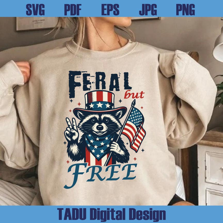 Feral But Free Svg Raccoon 4th Of July Svg Stay Trashy America Png Svg Dxf Eps Files