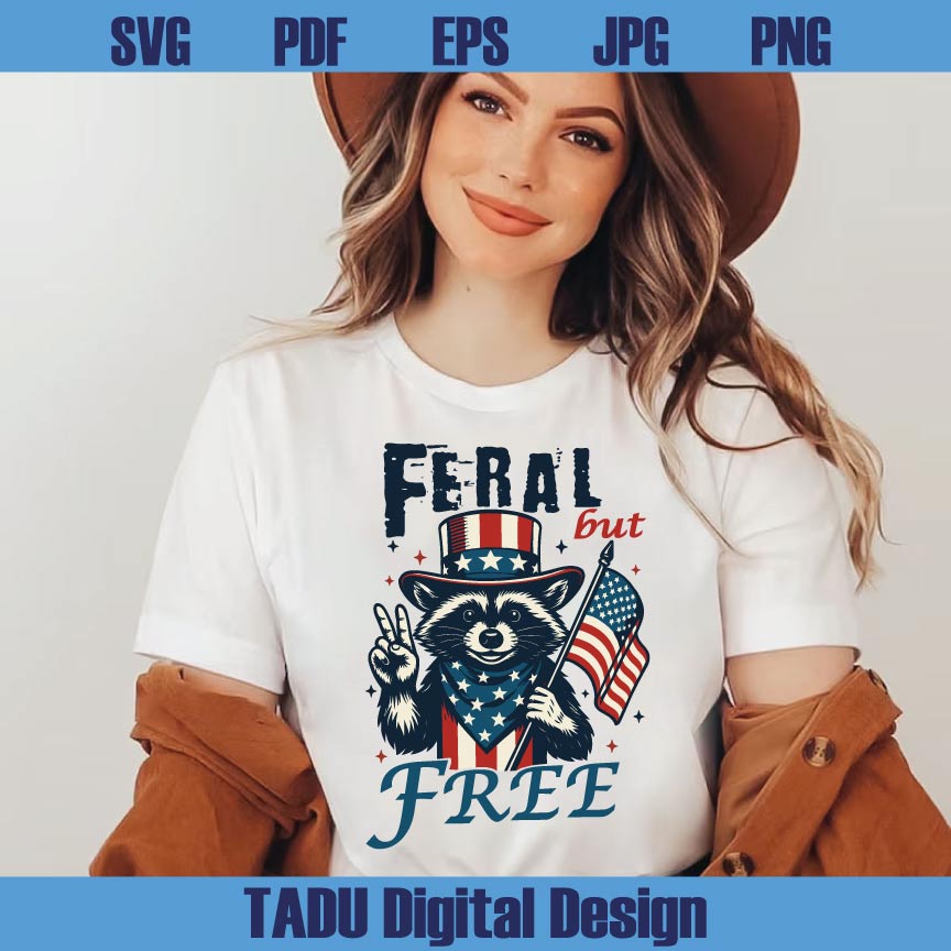 Feral But Free Svg Raccoon 4th Of July Svg Stay Trashy America Png Svg Dxf Eps Files