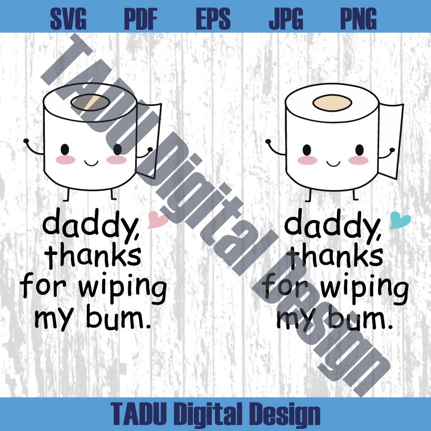 First Fathers Day Svg Thanks For Wiping My Bum Svg 1st Fathers Day - BundleofSVG
