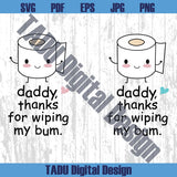 First Fathers Day Svg Thanks For Wiping My Bum Svg 1st Fathers Day - BundleofSVG