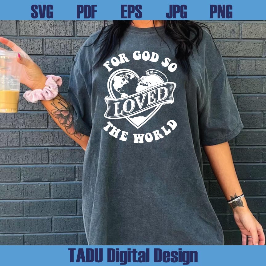 For God So Loved the World Svg Christian Png Trendy Christian Svg