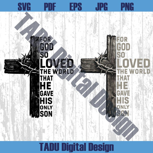 For God So Loved the World Png That He Gave His Only Son Png - BundleofSVG