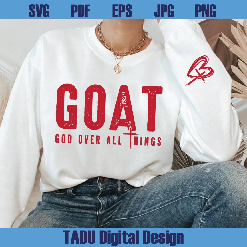 GOAT God Over All Things Svg Christian Svg Cross Faith Svg God Svg