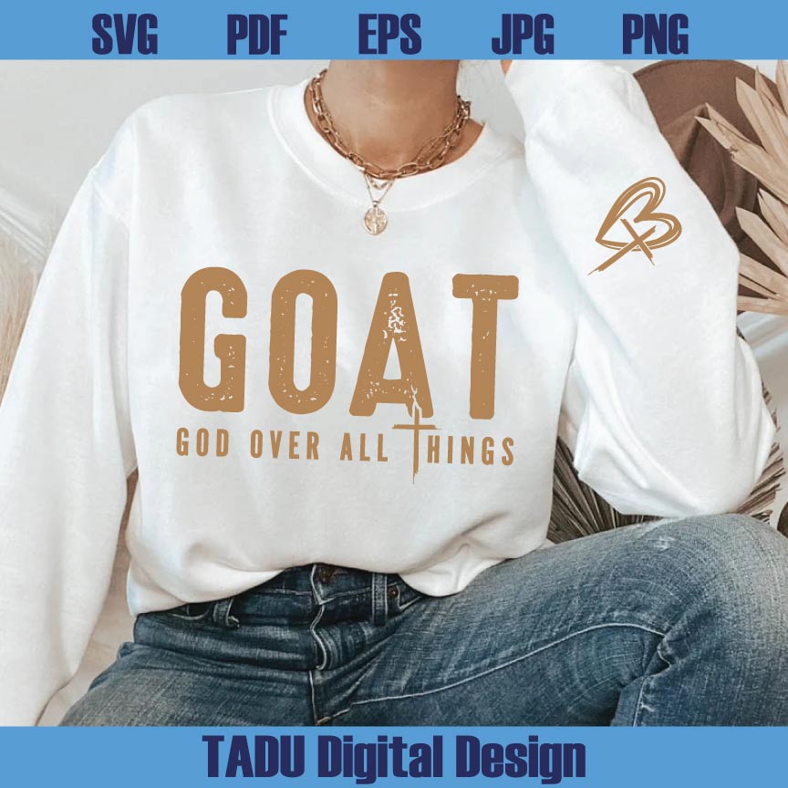 GOAT God Over All Things Svg Christian Svg Cross Faith Svg God Svg