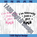 I'm Literally Just A Girl Svg Girly Svg Trendy Svg Coquette Png