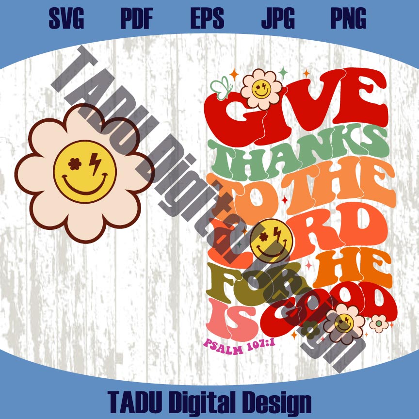 Give Thanks To The Lord Png Christian Thanksgiving Svg Psalm Png