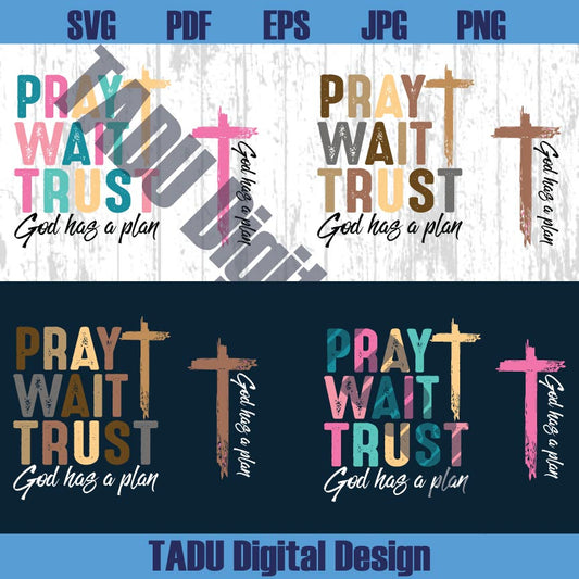 Pray Wait Trust Svg Christian Svg Bible Verse Png Jesus Png Svg