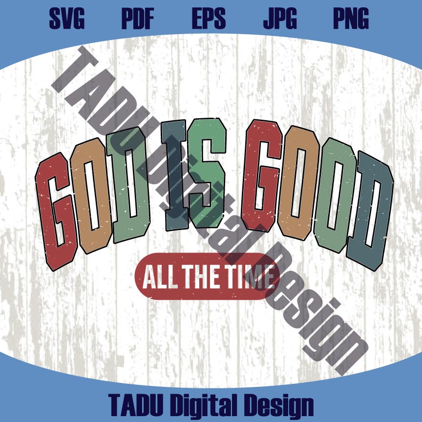 God Is Good All The Time Svg Christian Png Easter Png Bible Verse Svg - BundleofSVG