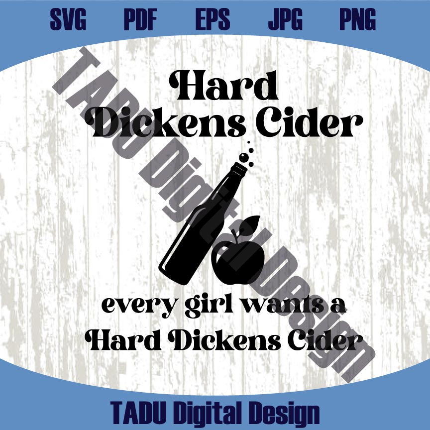 Hard Dickens Cider Svg Adult Humor Png Inappropriate Humor Svg